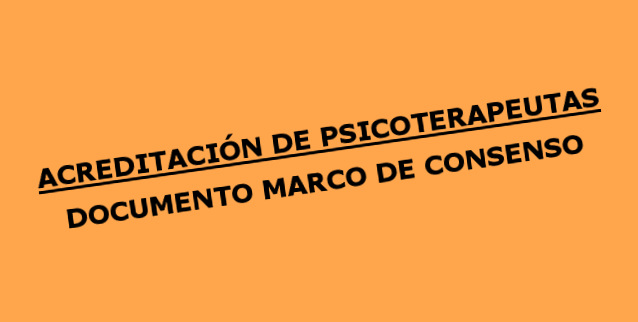 Acreditación de Psicoterapeutas: Documento marco de consenso