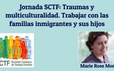 Jornada SCTF: Traumas y multiculturalidad. Trabajar con las familias inmigrantes y sus hijos