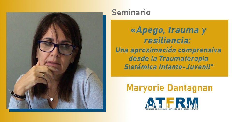 Seminario ATFRM: «Apego, trauma y resiliencia» con Maryorie Dantagnan