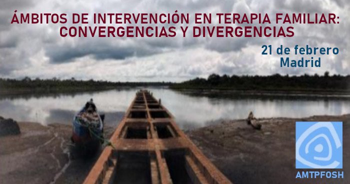 Jornada AMTPFOSH: «Ámbitos de intervención en Terapia Familiar: Convergencias y Divergencias»