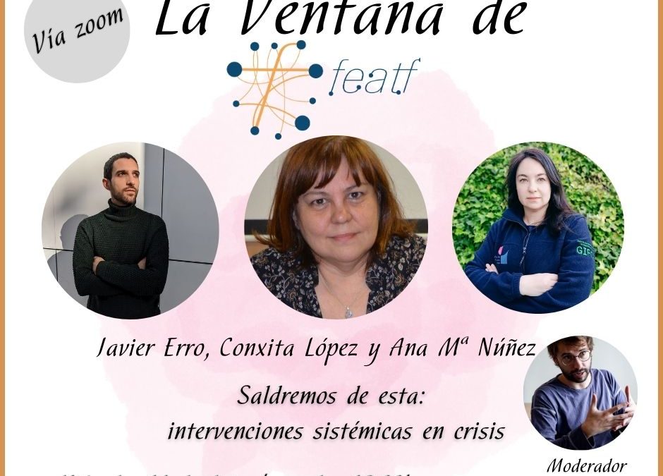 La Ventana de FEATF. Saldremos de esta: intervenciones sistémicas en crisis